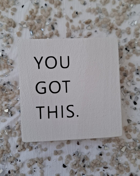 Holzschild YOU GOT THIS