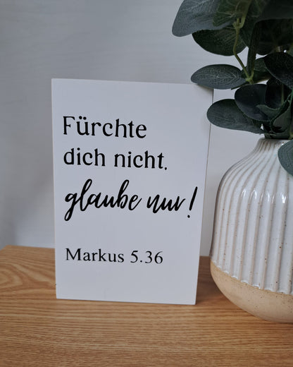 Holzschild glaube nur